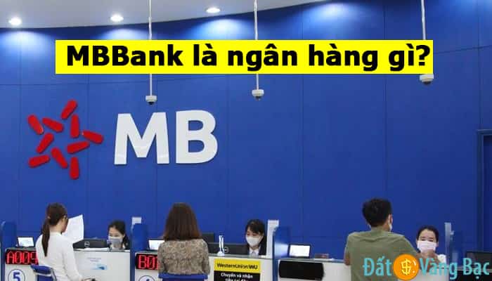 MBBank là ngân hàng gì? Giới thiệu về ngân hàng MB 2022
